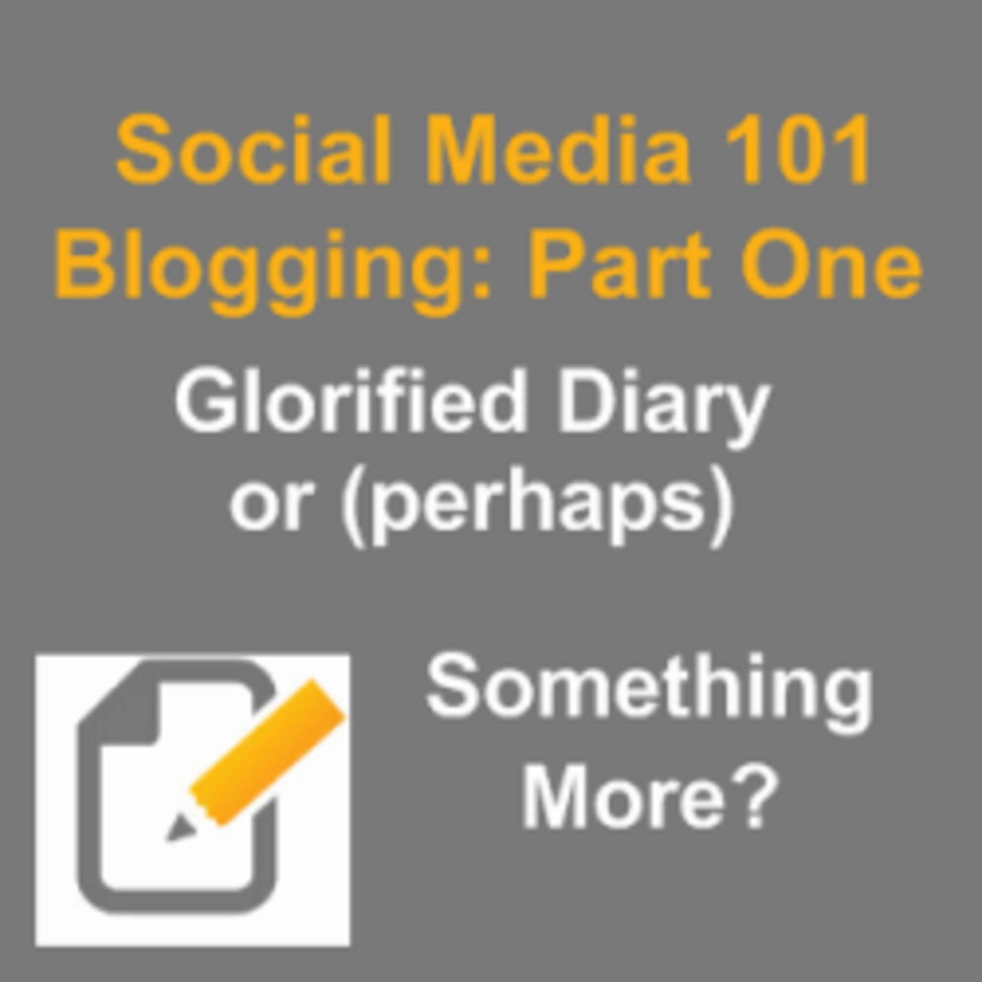 Social Media 101 Blogging Part One 0
