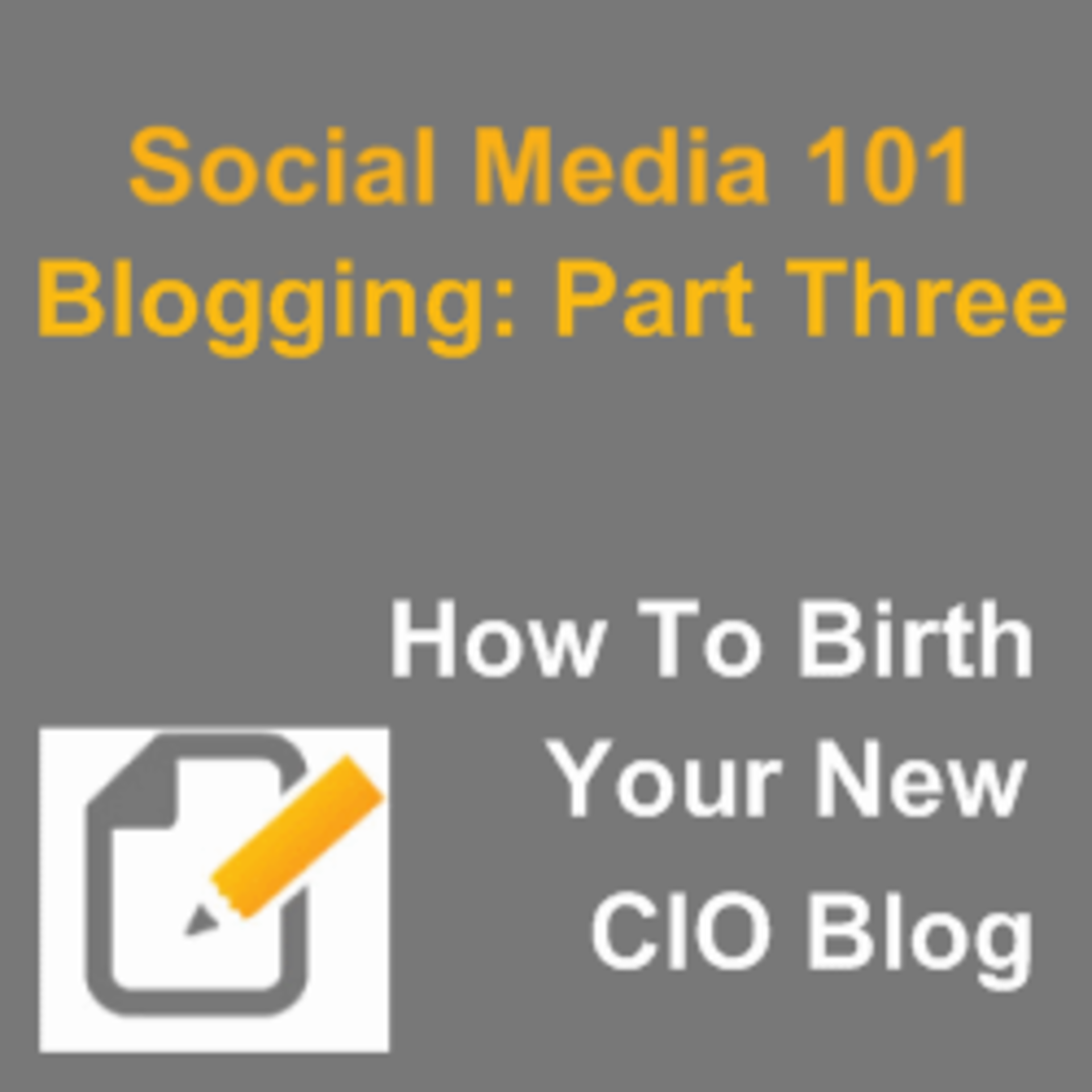 Social Media 101 Blogging Part Three