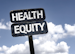 Bigstock Health Equity Sign With Clouds 75622684